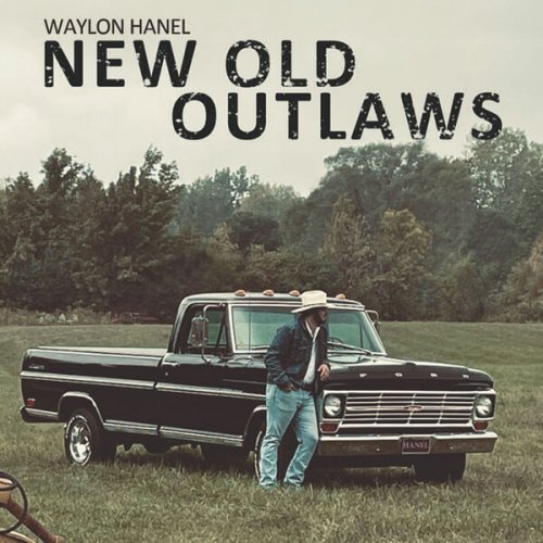 Waylon Hanel - New Old Outlaws (2022)