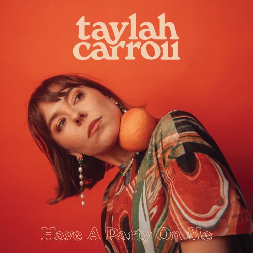 Taylah Carroll - Have A Party On Me (2022) Hi Res