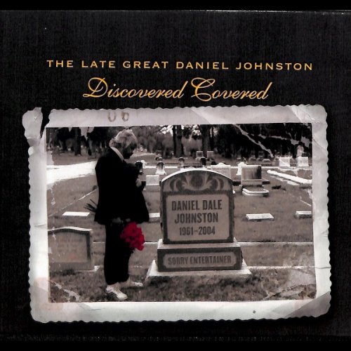 VA - The Late Great Daniel Johnston: Discovered Covered (2004)