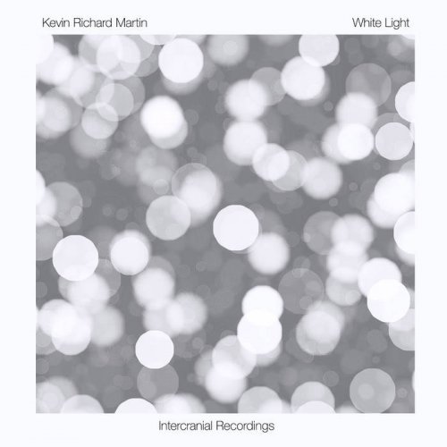 Kevin Richard Martin - White Light (2021)