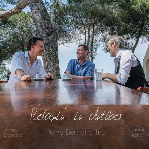 Pierre Bertrand Trio - Relaxin' in Antibes (2022) Hi-Res