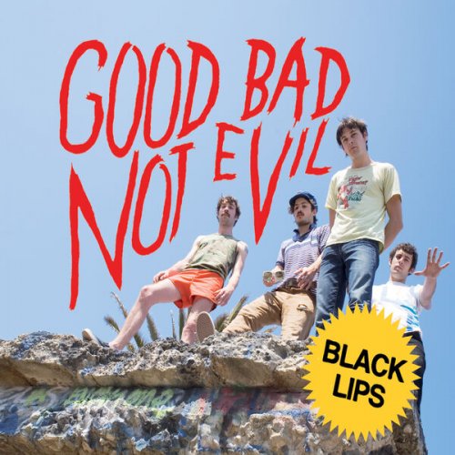 Black Lips - Good Bad Not Evil (Deluxe Edition) (2022)