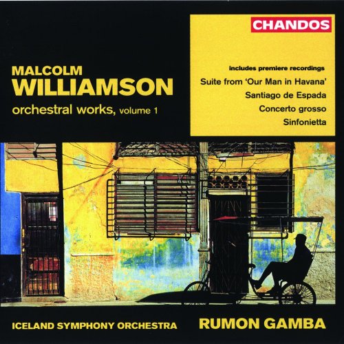 Rumon Gamba, Iceland Symphony Orchestra - Williamson: Santiago de Espada, Our Man in Havana Suite, Concerto Grosso & Sinfonietta (2006) [Hi-Res]
