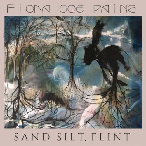 Fiona Soe Paing - Sand, Silt, Flint (2022) Hi Res