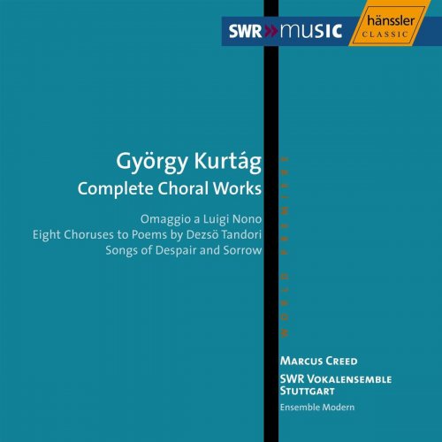 SWR Vokalensemble Stuttgart, Marcus Creed, Ensemble Modern - György Kurtág: Choral Works (2006)
