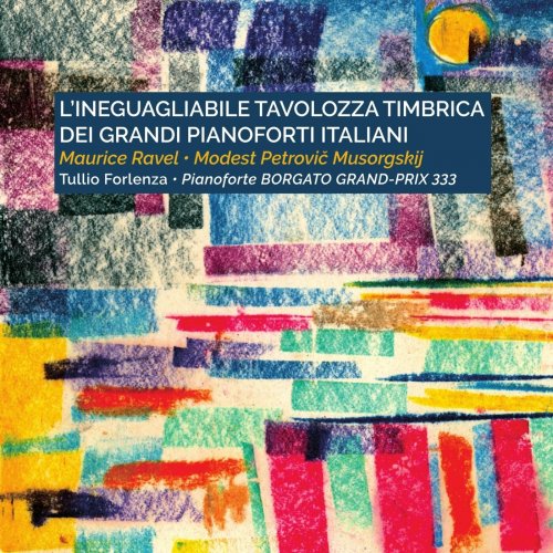 Tullio Forlenza - L'ineguagliabile tavolozza timbrica dei grandi pianoforti Italiani (2022)