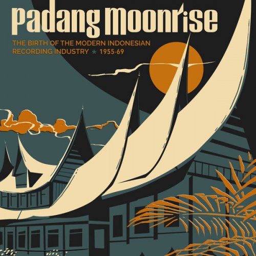 VA - Padang Moonrise: The Birth of the Modern Indonesian Recording Industry (1955-69) (2022) [Hi-Res]