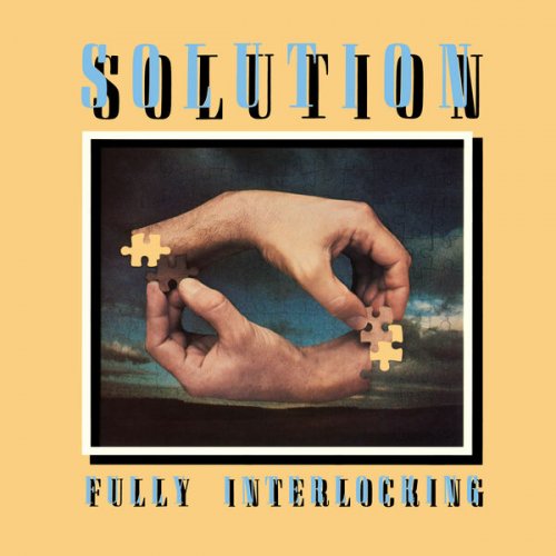 Solution - Fully Interlocking (expanded & re-mastered) (2022)