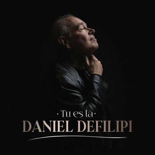 Daniel Defilipi - Tu es là (2022)