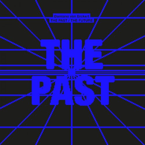 Damiano von Erckert - The Past The Future (2022)