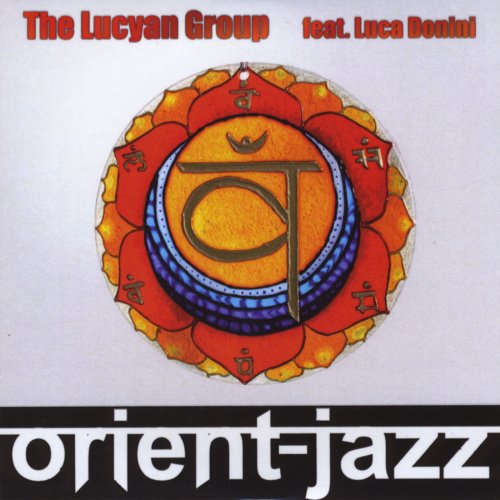 The Lucyan Group, Luca Donini - Orient-Jazz (2013)