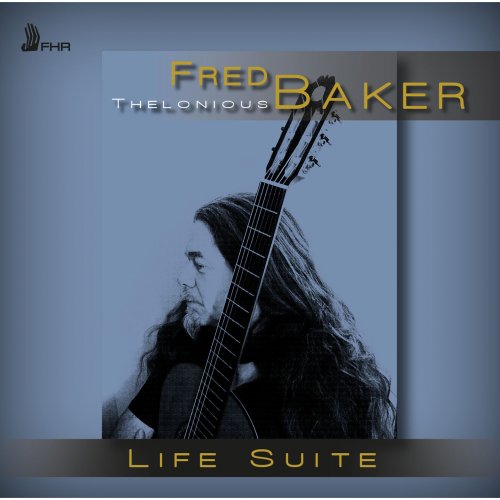 Fred Thelonious Baker - Life Suite (2014)