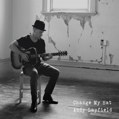 Andy Layfield - Change My Hat (2014)