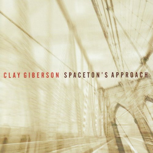Clay Giberson - Spaceton's Approach (2008)