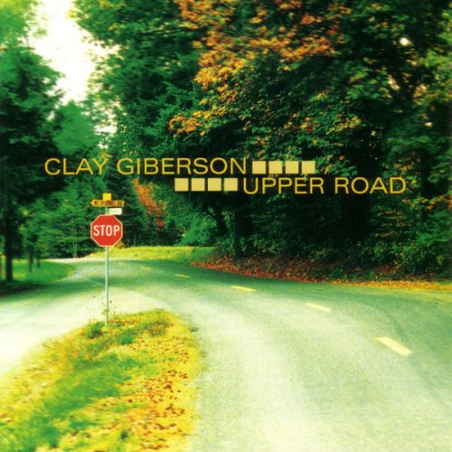 Clay Giberson - Upper Road (2002)