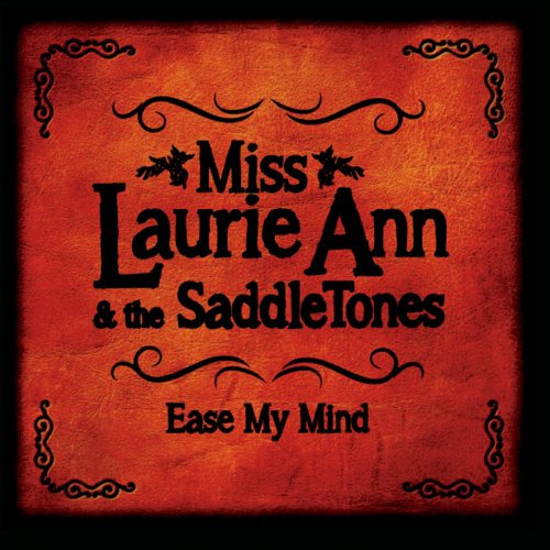 Miss Laurie Ann, The SaddleTones - Ease My Mind (2014)