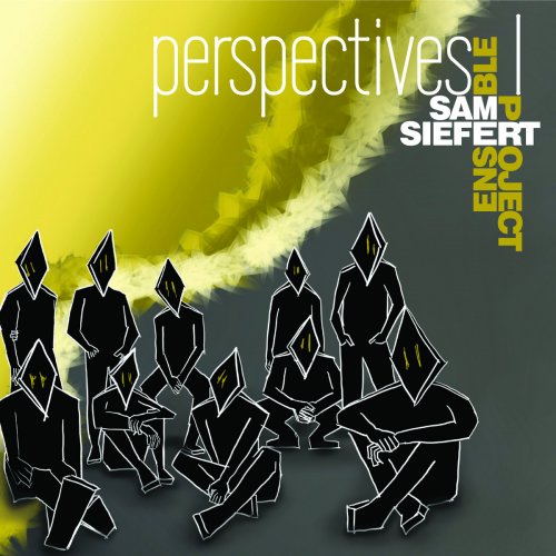 Sam Siefert Ensemble Project - Perspectives I (2022) [Hi-Res]