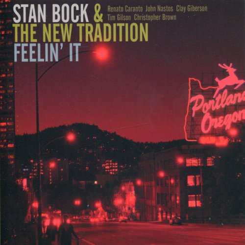 Stan Bock & The New Tradition - Feelin' It (2013)