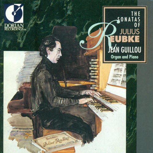 Jean Guillou - The Sonatas of Julius Reubke (1993)