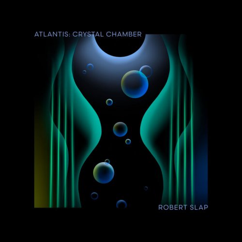 Robert Slap - Atlantis: Crystal Chamber (1986/2022)