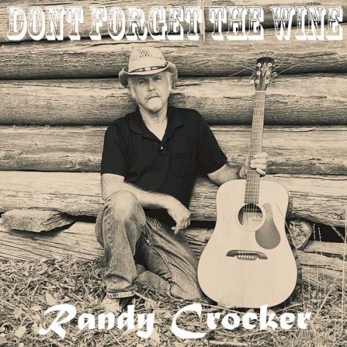 Randy Crocker - Don't Forget the Wine (2022) [Hi-Res]