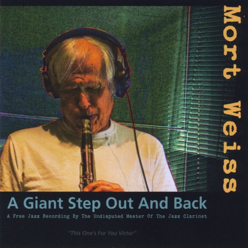 Mort Weiss - A Giant Step Out and Back (2013)