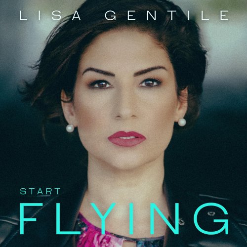 Lisa Gentile - Start Flying (2022) Hi Res