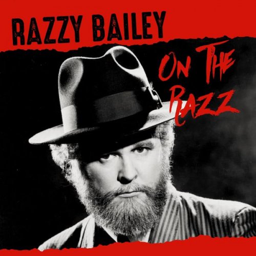 Razzy Bailey - On the Razz (2022)