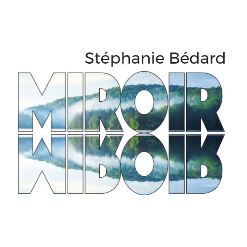 Stephanie Bédard - Miroir (2022) [Hi-Res]