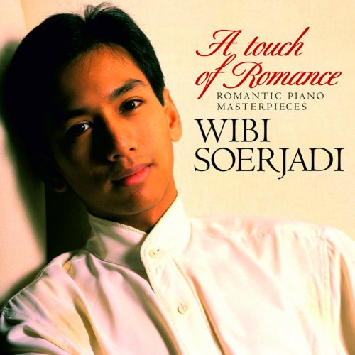 Wibi Soerjadi - A Touch of Romance: Romantic Piano Masterpieces (1997)