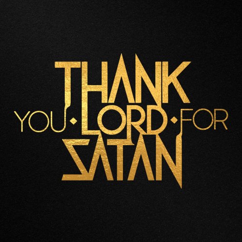 Thank You Lord For Satan - Thank You Lord For Satan (2022) [Hi-Res]