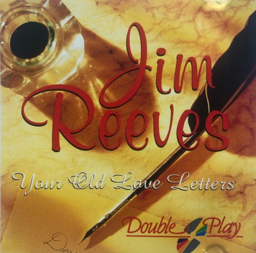Jim Reeves - Your Old Love Letters (2011)