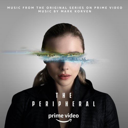 Mark Korven - The Peripheral (Music from the Original Series on Prime Video) (2022) [Hi-Res]