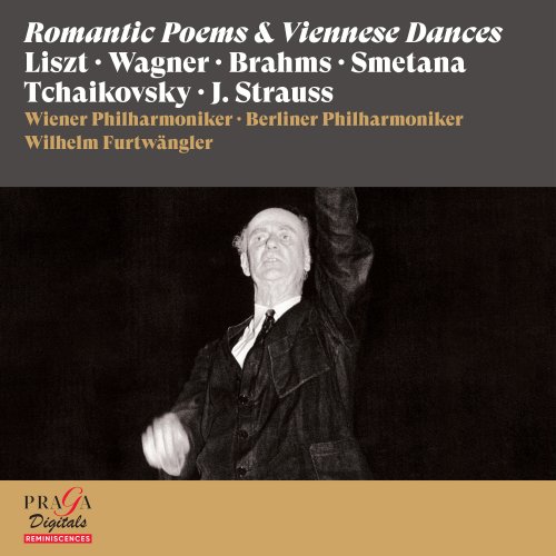 Wilhelm Furtwängler, Wiener Philharmoniker - Wilhelm Furtwängler: Romantic Poems & Viennese Dances [Liszt, Wagner, Brahms, Smetana...] (2022) [Hi-Res]