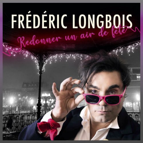 Longbois Frederic - Redonner un air de fête (2022)