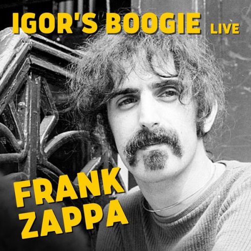 Frank Zappa - Igor's Boogie Frank Zappa (Live) (2022)