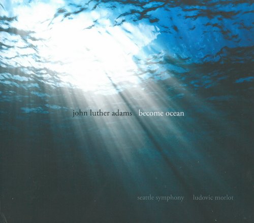 Seattle Symphony - John Luther Adams: Become Ocean (2014)