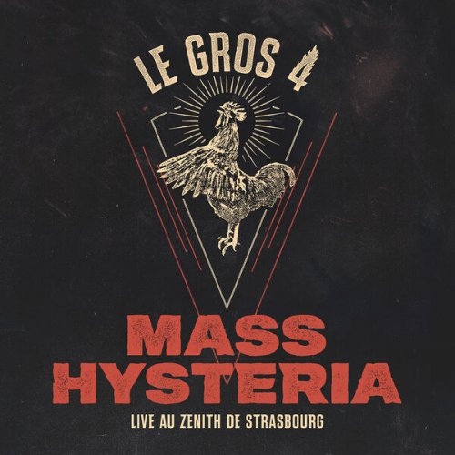 Mass Hysteria - Le Gros 4 : Live au Zénith de Strasbourg (Live 2022) (2022) [Hi-Res]