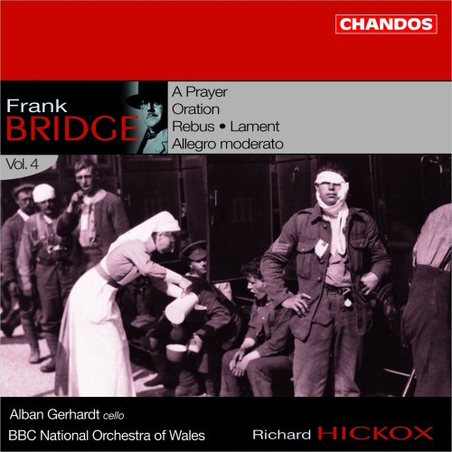 Richard Hickox, BBC National Orchestra Of Wales, Alban Gerhardt, BBC National Chorus of Wales - Bridge: Orchestral Works, Vol. 4 (2004) [Hi-Res]