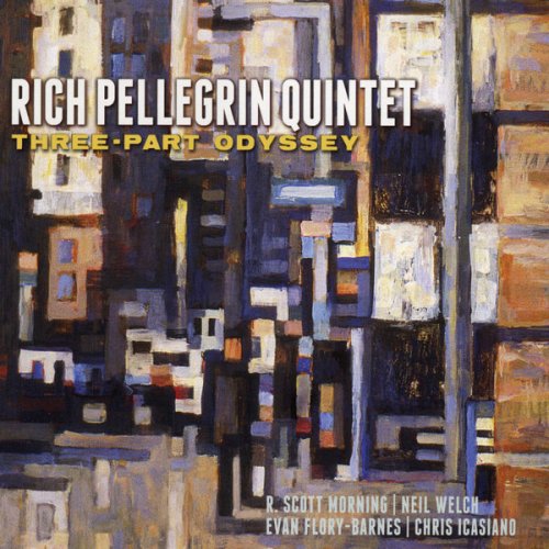 Rich Pellegrin Quintet - Three-Part Odyssey (2011)