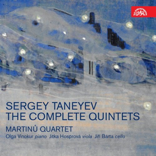 Martinů Quartet, Olga Vinokur, Jitka Hosprová, Jiří Bárta - Taneyev: The Complete Quintets (2015)