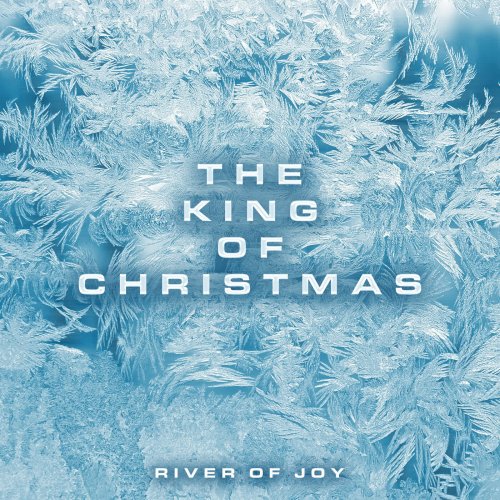 River Of Joy - The King Of Christmas (2022) [Hi-Res]