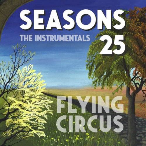 Flying Circus - Seasons 25 (The Instrumentals) (2022) [Hi-Res]