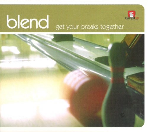 Blend - Get Your Breaks Together (2004) CDRip FLAC