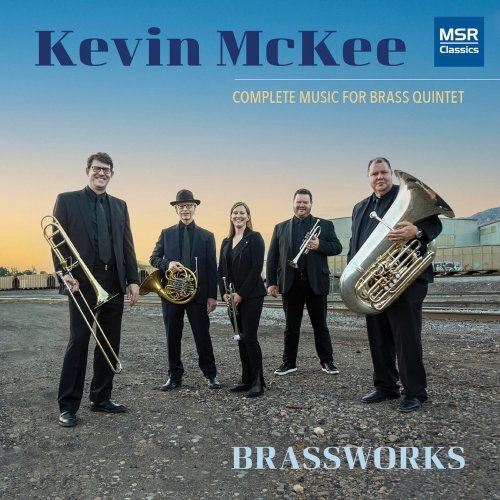 Brassworks - Kevin McKee - Complete Music for Brass Quintet (2022)