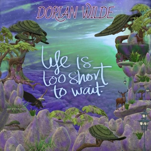 Dorian Wilde - Life Is Too Short to Wait (2022)