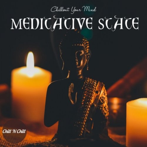 VA - Meditative State: Chillout Your Mind (2022)