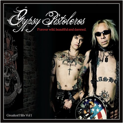 Gypsy Pistoleros - Forever Wild, Beautiful And Damned (2012) FLAC