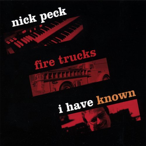Nick Peck - Fire Trucks I Have Known (2007)