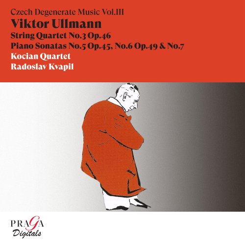 Kocian Quartet, Radoslav Kvapil - Viktor Ullmann: String Quartet No. 3, Piano Sonatas Nos. 5, 6 & 7 (2022) [Hi-Res]